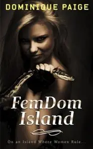 «FemDom Island» by Dominique Paige