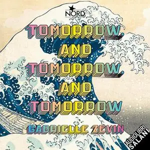 «Tomorrow, and Tomorrow, and Tomorrow» by Gabrielle Zevin