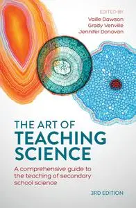 The Art of Teaching Science: A comprehensive guide to the teaching of secondary school science, 3rd Edition