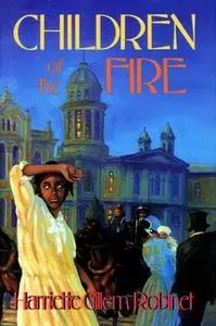 «Children of the Fire» by Harriette Gillem Robinet