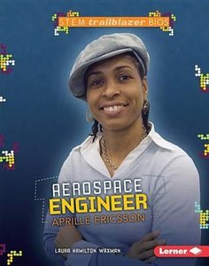 Aerospace Engineer Aprille Ericsson (STEM Trailblazer Bios) by Laura Hamilton Waxman