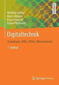 Digitaltechnik: Grundlagen, VHDL, FPGAs, Mikrocontroller, 7. Auflage