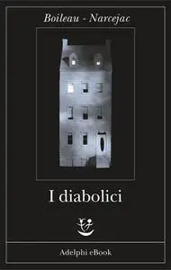 Pierre Boileau, Thomas Narcejac - I diabolici