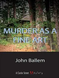 «Murder as a Fine Art» by John Ballem