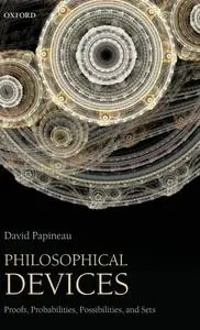 Philosophical Devices: Proofs, Probabilities, Possibilities, and Sets