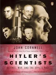 Hitler's Scientists: Science, War, and the Devil's Pact (repost)