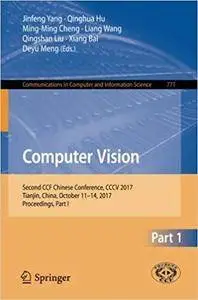 Computer Vision: Second CCF Chinese Conference, CCCV 2017, Part I