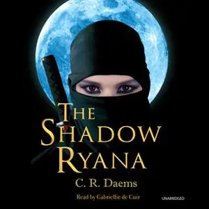 «The Shadow Ryana» by C.R. Daems