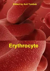 "Erythrocyte" ed. by Anil Tombak