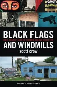 Black Flags and Windmills: Hope, Anarchy, and the Common Ground Collective (Repost)