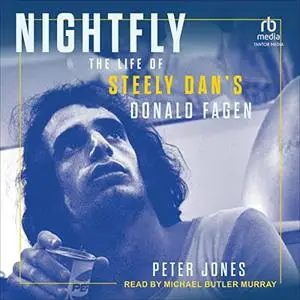 Nightfly: The Life of Steely Dan's Donald Fagen [Audiobook]