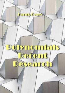 "Polynomials Recent Research" ed. by Faruk Özger