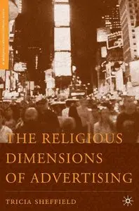 Tricia Sheffield - The Religious Dimensions of Advertising