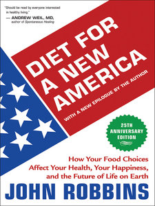 Diet for a New America: How Your Food Choices Affect Your Health