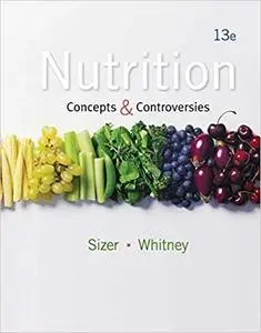 Nutrition: Concepts and Controversies (13th Edition)