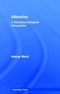 Attention: A Neuropsychological Approach