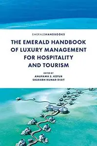 The Emerald Handbook of Luxury Management for Hospitality and Tourism