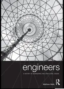 Engineers: A History of Engineering and Structural Design (repost)
