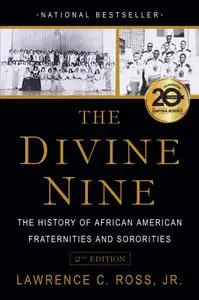 The Divine Nine The History of African American Fraternities and Sororities, 2nd Edition