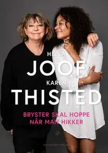 «Bryster skal hoppe når man hikker» by Karen Thisted,Hella Joof