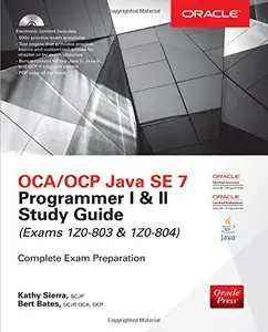 OCA/OCP Java SE 7 Programmer I & II Study Guide