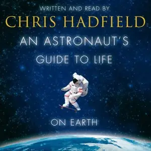 An Astronaut's Guide to Life on Earth [Audiobook] {Repost}