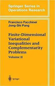 Finite-Dimensional Variational Inequalities and Complementarity Problems, Volume 2 (Repost)