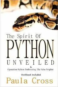 Spirit Of Python Unveiled: OPERATION PYTHON Dethroning The False Prophet