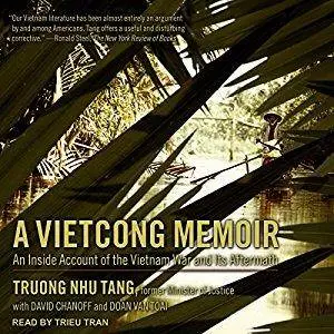 A Vietcong Memoir: An Inside Account of the Vietnam War and Its Aftermath [Audiobook]