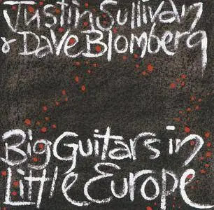Justin Sullivan & Dave Blomberg - Big Guitars In Little Europe (1995)