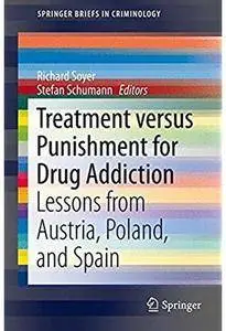 Treatment versus Punishment for Drug Addiction: Lessons from Austria, Poland, and Spain