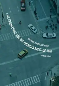 Law, Engineering, and the American Right-of-Way: Imagining a More Just Street (Repost) (Repost)
