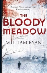 William Ryan - The Bloody Meadow (Captain Alexei Dimitrevich Korole, Book 2)