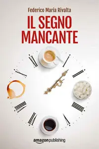 Federico Maria Rivalta - Riccardo Ranieri series Vol. 3 - ll segno mancante