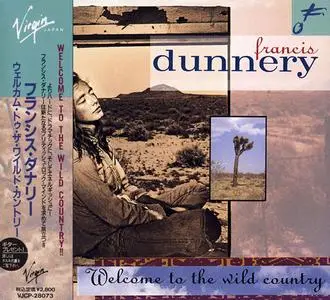 Francis Dunnery - Welcome To The Wild Country (1991) {Virgin Japan}