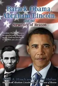 Barack Obama, Abraham Lincoln, and the Structure of Reason