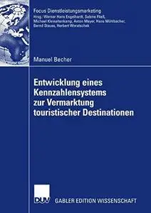 Entwicklung eines Kennzahlensystems zur Vermarktung touristischer Destinationen