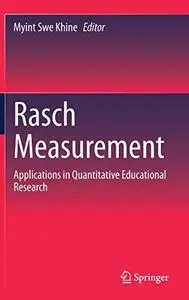 Rasch Measurement: Applications in Quantitative Educational Research (Repost)