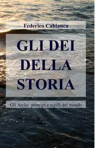 GLI DEI DELLA STORIA