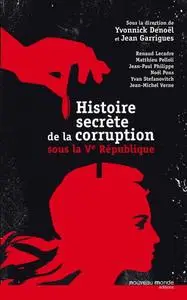 Collectif, "Histoire secrète de la corruption: Sous la 5e République"