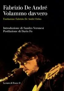 Fondazione Fabrizio De Andrè - Volammo davvero