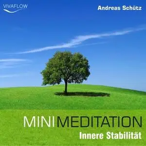 «Mini Meditation: Innere Stabilität» by Andreas Schütz