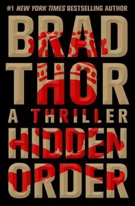 Brad Thor, "Hidden Order: A Thriller"