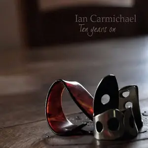 Ian Carmichael - Ten Years On (2015)
