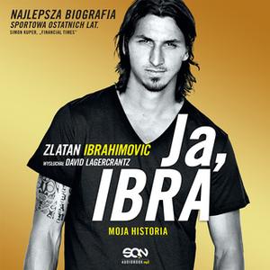 «Ja, Ibra. Moja historia.» by David Lagercrantz,Zlatan Ibrahimovic