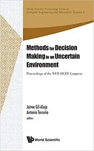 Methods For Decision Making In An Uncertain Environment - Proceedings Of The Xvii Sigef Congress