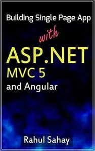 Building Single Page App With ASP.NET MVC 5 and Angular: Rahul Sahay
