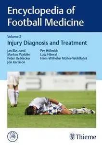 Encyclopedia of Football Medicine, Volume 2 : Injury Diagnosis and Treatment
