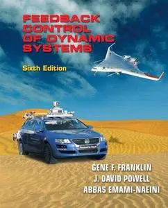 Feedback Control of Dynamic Systems (6th Edition) (Repost)