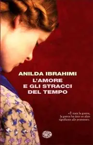 Anilda Ibrahimi - L'Amore E Gli Stracci Del Tempo